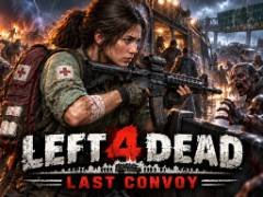 Left Dead: Last Convoy